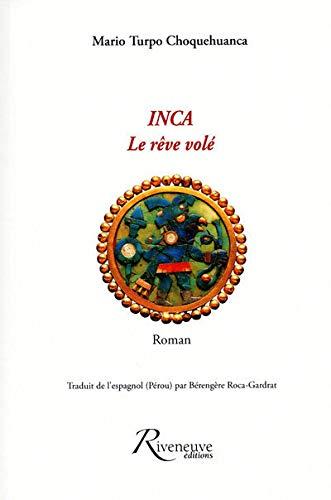 Sur le chemin de l'Inca : un rêve volé