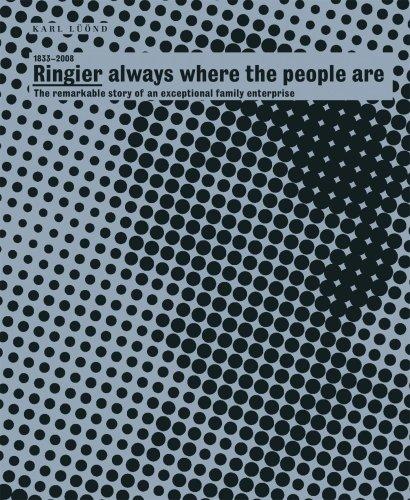 1833-2008. Ringier always where the people are: The remarkable story of an exceptional family enterprise