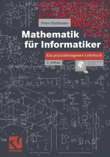 Mathematik für Informatiker: Ein praxisbezogenes Lehrbuch