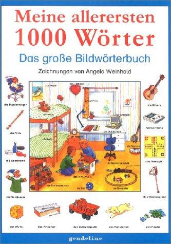 Meine allerersten 1000 Wörter. Das große Bildwörterbuch