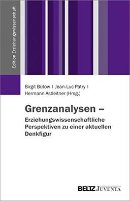 Grenzanalysen - Erziehungswissenschaftliche Perspektiven zu einer aktuellen Denkfigur (Edition Erziehungswissenschaft)