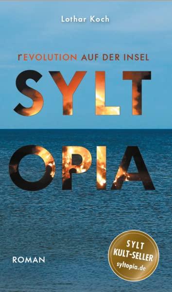 Syltopia: Revolution auf der Insel. Die Doku-Fantasy aus dem Jahre 2050 (ClarityCollection: Schönes und Spannendes aus Gesundheit, Spiritualität und Natur)