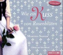 Wie ein Kuss von Rosenblüten