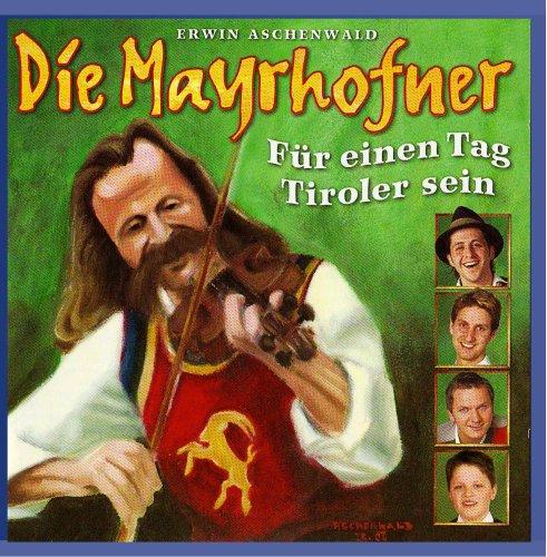 DIE MAYRHOFNER - Für einen Tag Tiroler sein