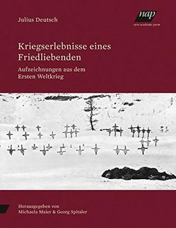 Kriegserlebnisse eines Friedliebenden: Aufzeichnungen aus dem Ersten Weltkrieg