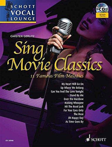 Sing Movie Classics: 11 Famous Film Melodies. Gesang und Klavier. Ausgabe mit CD. (Schott Vocal Lounge)