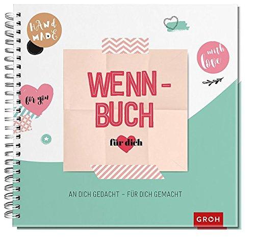 Wenn-Buch für dich – An dich gedacht – Für dich gemacht: GROH Erinnerungsalbum