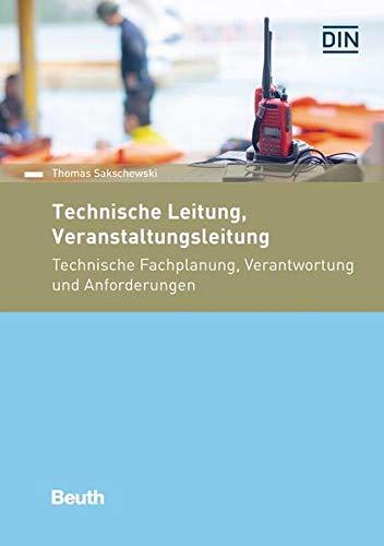 Technische Leitung, Veranstaltungsleitung: Technische Fachplanung, Verantwortung und Anforderungen (Beuth Praxis)