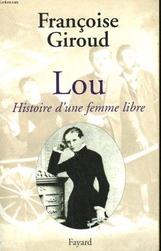 Lou : histoire d'une femme libre