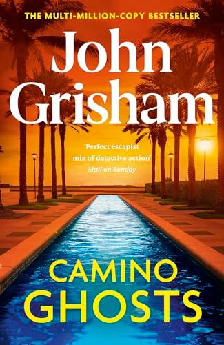 Camino Ghosts: The new summer thriller and Sunday Times bestseller (June 2024) from John Grisham (Camino, 3)