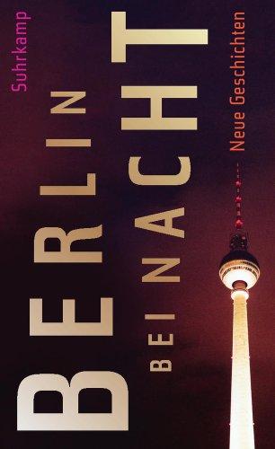 Berlin bei Nacht: Neue Geschichten (suhrkamp taschenbuch)