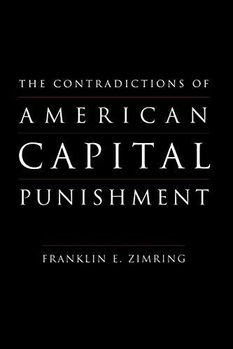 The Contradictions of American Capital Punishment (Studies in Crime and Public Policy)