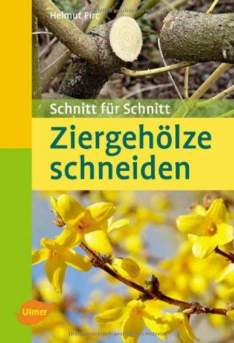 Taschenatlas Ziergehölze schneiden: Schnitt für Schnitt