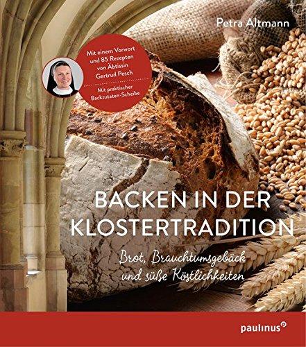 Backen in der Klostertradition: Brot, Brauchtumsgebäck und süße Köstlichkeiten