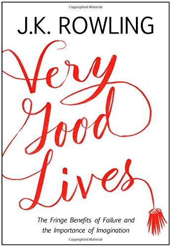 Very Good Lives: The Fringe Benefits of Failure and the Importance of Imagination