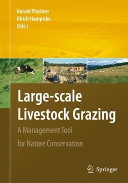 Large-scale Livestock Grazing: A Management Tool for Nature Conservation: A Sustainable Perspective for Remote Areas in Europe