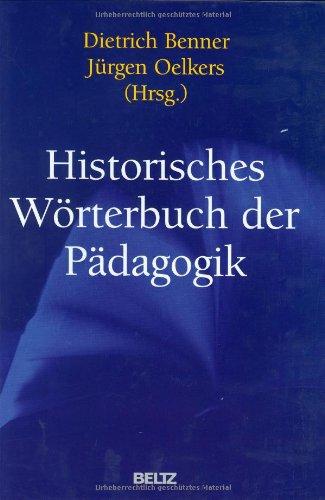 Historisches Wörterbuch der Pädagogik: Mit ausführlichem Sach- und Personenregister (Beltz Handbuch)