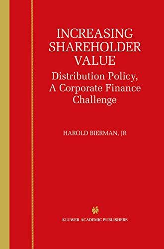 Increasing Shareholder Value: Distribution Policy, A Corporate Finance Challenge