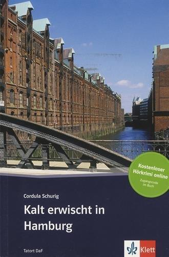 Kalt erwischt in Hamburg: Deutsche Lektüre für das GER-Niveau A2 mit Online-Angebot. Buch + Online-Angebot (TATORT DaF)