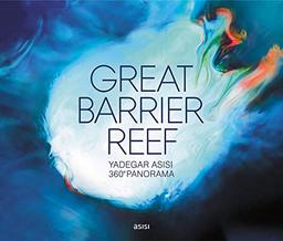 GREAT BARRIER REEF: Wunderwelt Korallenriff: 360°-Panorama von Yadegar Asisi