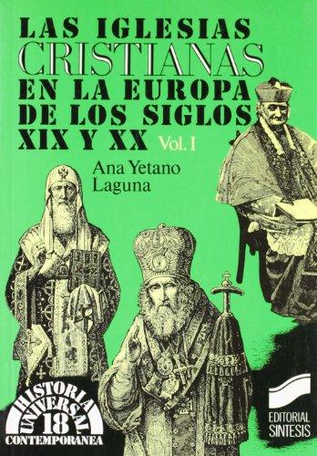 Las iglesias cristianas en la Europa de los siglos XIX y XX, I (Historia universal. Contemporánea, Band 18)