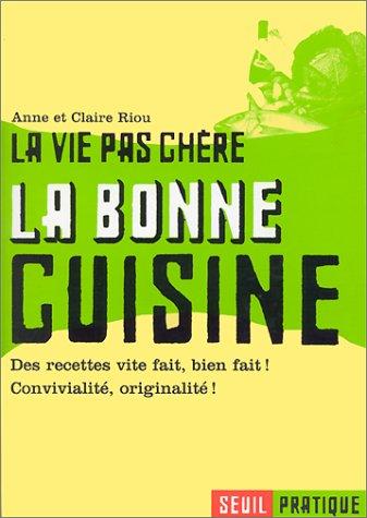 La bonne cuisine : la vie pas chère