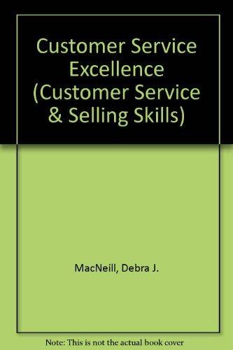 Customer Service Excellence (Customer Service & Selling Skills S.)