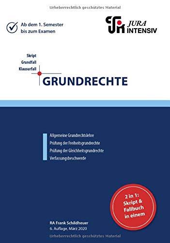 Grundrechte: Wissen - Fälle - Klausurhinweise (Skript - Grundfall - Klausurfall / Für die Klausur im Kontext lernen)