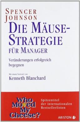 Die Mäusestrategie für Manager: Veränderungen erfolgreich begegnen