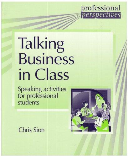 Professional perspectives - Talking Business in Class: Speaking activities for professional students