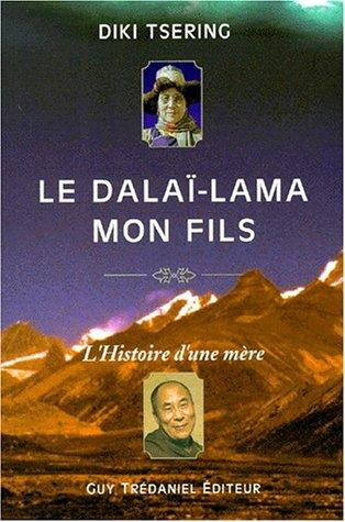 Le dalaï-dama, mon fils : l'histoire d'une mère