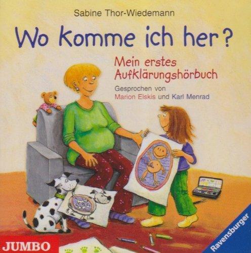 Wo Komme Ich Her? Mein Erstes Aufklärungshörbuch