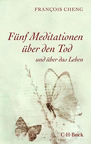 Fünf Meditationen über den Tod: und über das Leben (Beck Paperback)