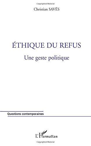 Ethique du refus : une geste politique