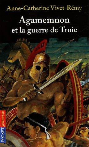 Agamemnon et la guerre de Troie