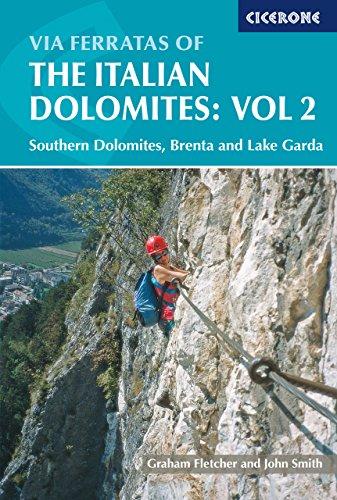 Via Ferratas of the Italian Dolomites: Volume 2: Southern Dolomites, Brenta and Lake Garda Area