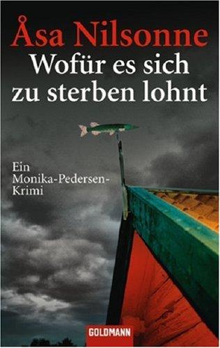 Wofür es sich zu sterben lohnt: Ein Monika-Pedersen-Krimi