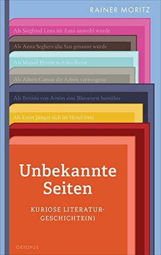 Unbekannte Seiten: Kuriose Literaturgeschichte(n)