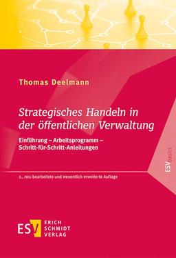 Strategisches Handeln in der öffentlichen Verwaltung: Einführung – Arbeitsprogramm – Schritt-für-Schritt-Anleitungen (ESVbasics)