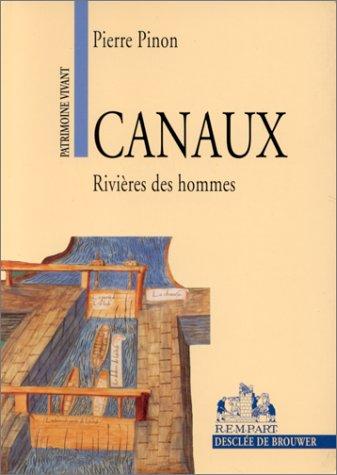 Canaux : rivières des hommes