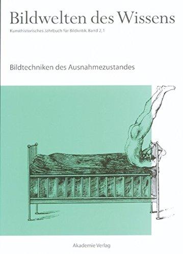 Bildwelten des Wissens: Bildtechniken des Ausnahmezustands