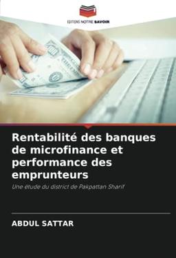 Rentabilité des banques de microfinance et performance des emprunteurs: Une étude du district de Pakpattan Sharif