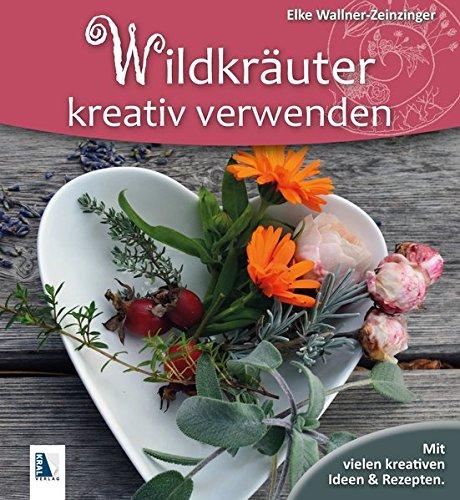 Wildkräuter kreativ verwenden