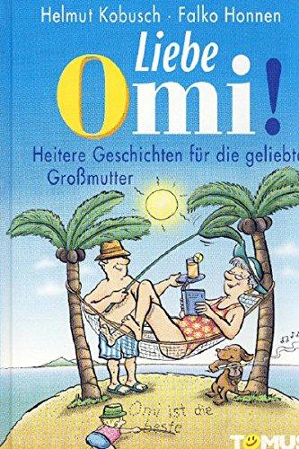 Liebe Omi! (Tomus - Geschenk (Endlich...)bücher)