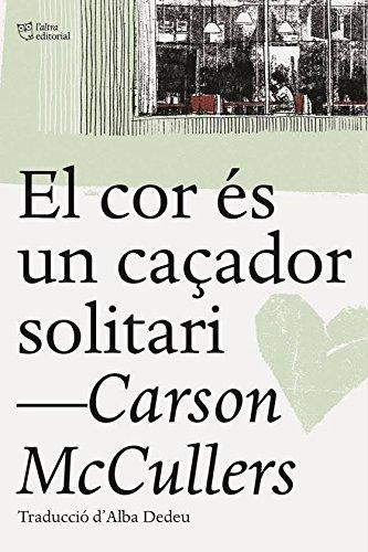 El cor és un caçador solitari (L'Altra Editorial)