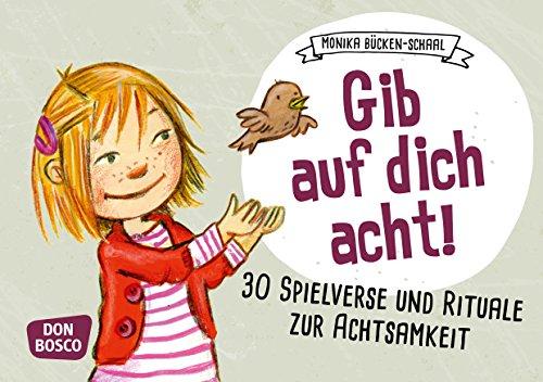 Gib auf dich acht!: 30 Spielverse zur Achtsamkeit für Kinder