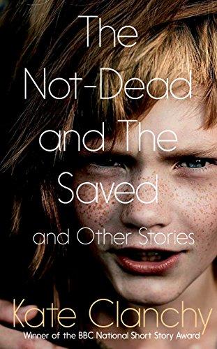 The Not-Dead and The Saved and Other Stories