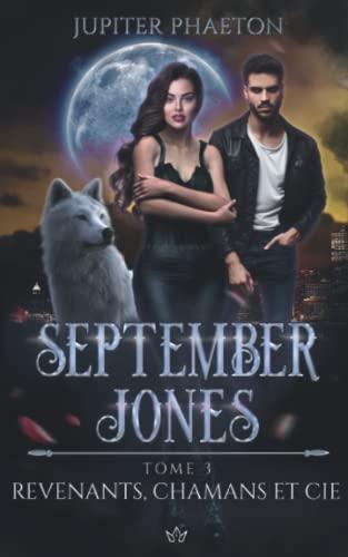 Revenants, Chamans et Cie (September Jones, Band 3)