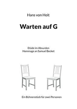 Warten auf G: Etüde im Absurden