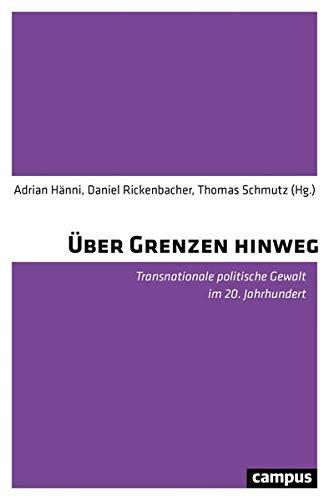 Über Grenzen hinweg: Transnationale politische Gewalt im 20. Jahrhundert